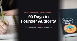 How Founders Build Authority in 90 Days: A Week-by-Week Plan: featured image