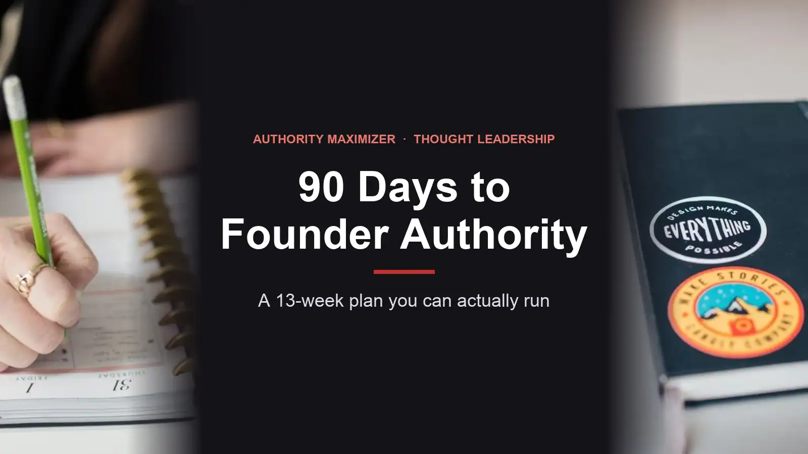 How Founders Build Authority in 90 Days: A Week-by-Week Plan: featured image